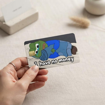 I Have No Money Card Skin, Funny Sad Frog Credit Card Sticker, Broke Meme Debit Card Decal, Vinyl Bank Card Cover, Funny Money Gift