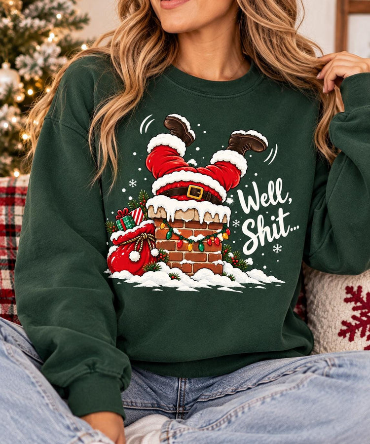 Well Shit Santa Stuck in Chimney Shirt, Funny Christmas Sweatshirt, Sarcastic Holiday Tee, Adult Humor Xmas Gift, Christmas Party Shirt